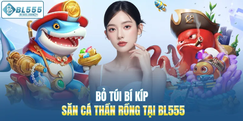 bỏ túi bí kíp săn cá mới 2025