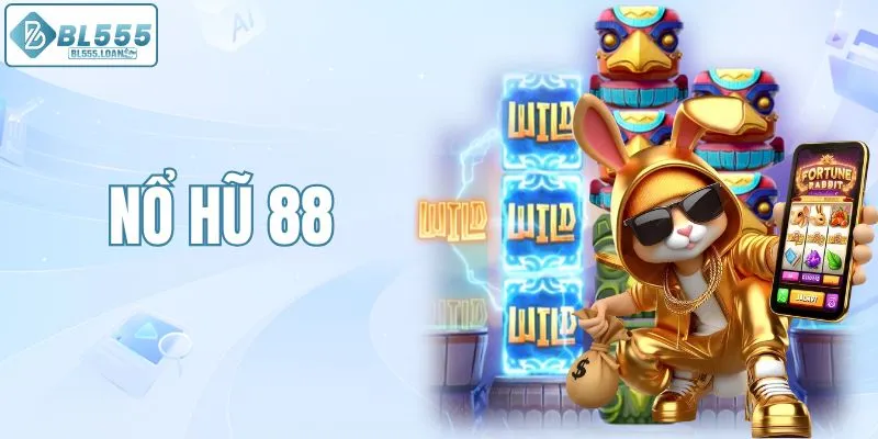 nổ hủ 88 game slot tỷ lệ trúng cao